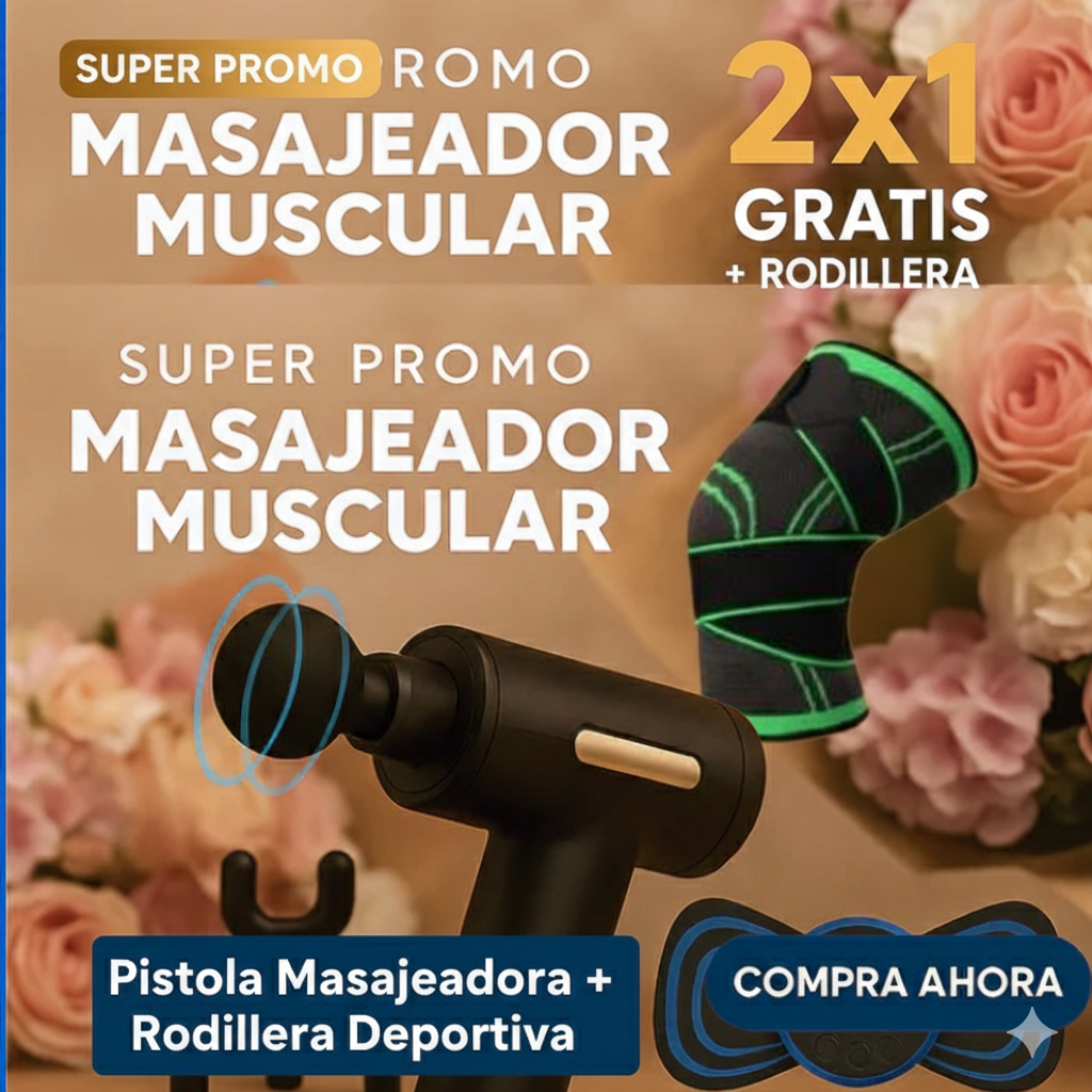 2X1 COMBO PISTOLA MASAJEADORA + GRATIS RODILLERA